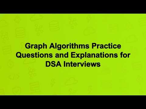 Graph Algorithms Practice Questions and Explanations for DSA Interviews