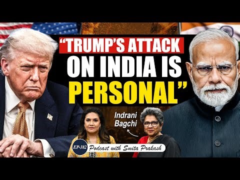 India vs Trump’s Tariffs, USA-Europe Trade War & China’s Leverage | Indrani Bagchi | EP-382