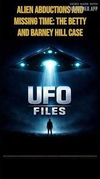 Alien Abductions and Missing Time: The Betty and Barney Hill Case | UFO Files