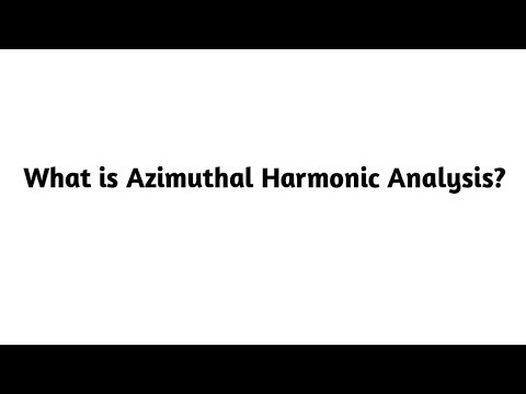 What is Azimuthal Harmonic Analysis ?
