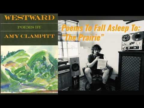 “The Prairie” by Amy Clampitt - Poems to Fall Asleep To