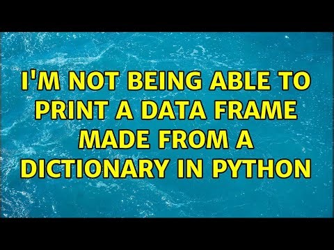 i'm not being able to print a data frame made from a dictionary in python