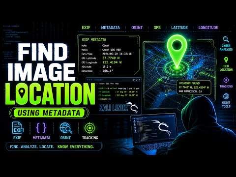 How Hackers Find Image Locations Using Metadata (Ethical OSINT Tutorial)