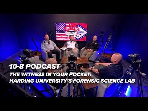 10-8 Podcast – The Witness In Your Pocket: Harding University's Digital Forensics Lab