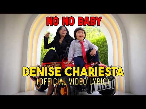DENISE CHARIESTA - NO NO BABY (OFFICIAL VIDEO LYRIC)