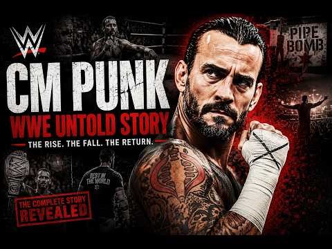 WWE Untold Story: The Rise & Return of CM Punk