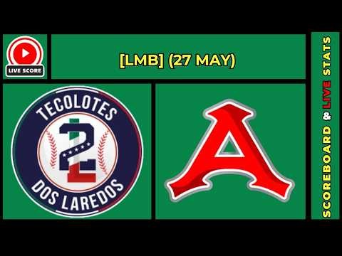 🔴 Tecolotes vs Acereros de Monclova | LMB Baseball May 27, 2026 Live SCOREBOARD EN VIVO