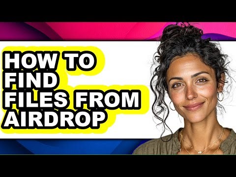 How to Find Files from Airdrop - Full Guide