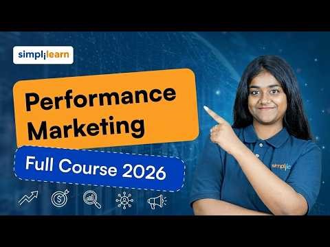 Performance Marketing Full Course 2026 | Performance Marketing Tutorial For Beginners | Simplilearn