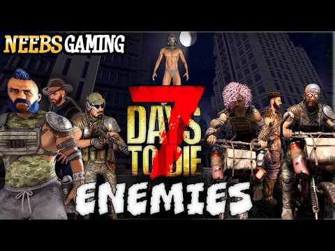 7 Days to Die - “Enemies” - The Final Confrontation/Discussion!