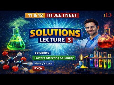 Henry’s Law & Solubility Explained 💯 | Solutions L3 | Class 11 & 12 | JEE & NEET Chemistry | PYQs