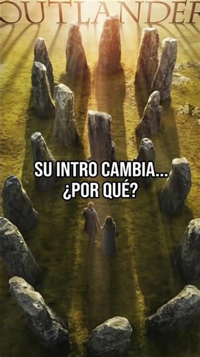 Cómo cambia la intro de Outlander según lo que viene (esta es la razón)