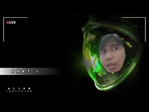 [LIVE] MAMAH AKU DIKEJAR ALIEN | Alien Isolation