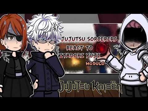 Jujutsu Sorcerers react to Itadori Yuji || Modulo // Jujutsu kaisen - GC