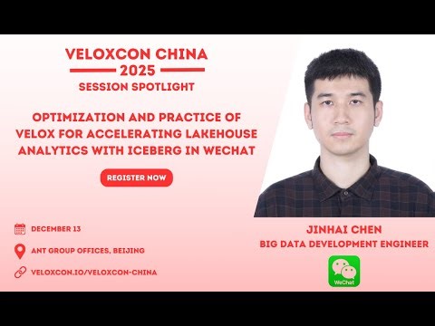Optimization & Practice of Velox for Accelerating Lakehouse Analytics w Iceberg- Jinhai Chen, WeChat