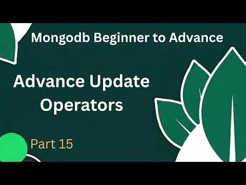 MongoDB Advanced Update Operators | $inc, $rename, $unset, $setOnInsert | Ep 15 Mongodb Series