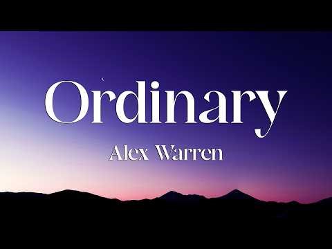 Alex Warren - Ordinary (Lyrics) (Loop Video)