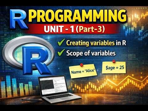 R programming Unit 1 (Part-3) Creating variables and scope of variables