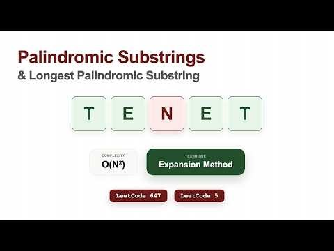 Palindromic Substrings & Longest Palindromic Substring | LeetCode 647 & Leetcode 5