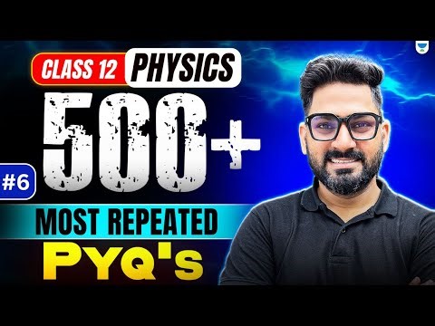 500+ Most Repeated PYQs 🔥| Class 12 Physics | Must Practice Questions | Boards 2026 | Sunil Sir