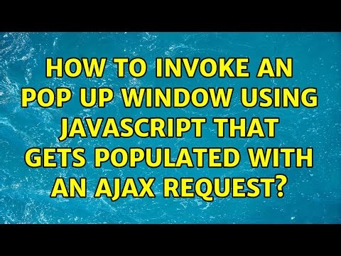 How to invoke an pop up window using javascript that gets populated with an AJAX request?