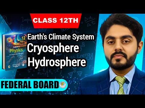 Earths climate system || Hydrosphere || Cryosphere || nbf || 12th class physics || by Atif ahmed