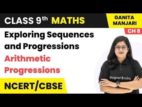 Arithmetic Progressions - Exploring Sequences & Progressions | Class 9th Maths | Ch 8 | CBSE