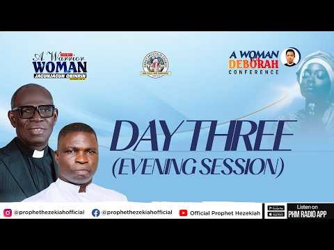 A WOMAN LIKE DEBORAH CONFERENCE 2026 || DAY THREE || EVENING SESSION || PROPHET HEZEKIAH STREAM