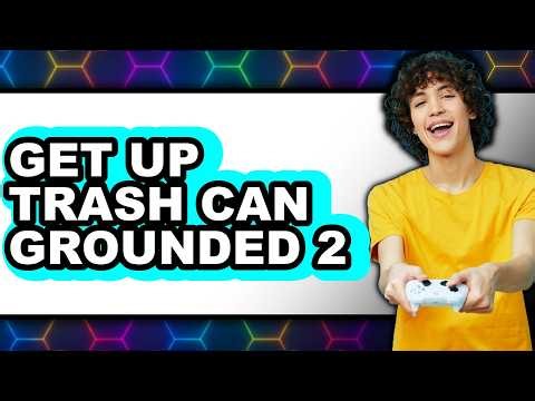 How to Get Up Trash Can Grounded 2 (Easy Method)
