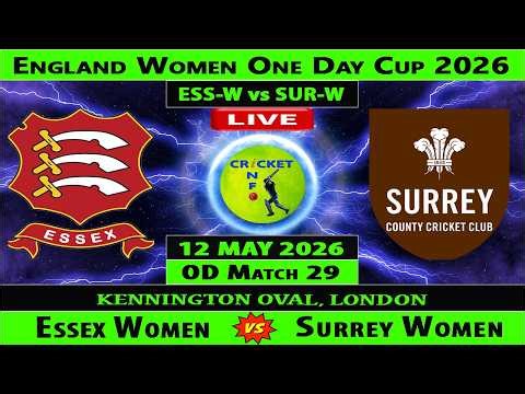 Essex Women vs Surrey Women Live | ESS-W vs SUR-W Live | Match 29 of England Women One Day Cup 2026