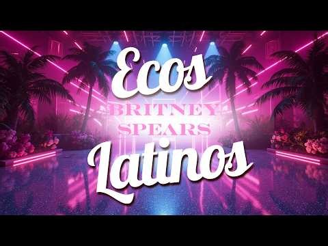 Britney Spears REGGAETON Mix 🌴 Latin Remix | ECOS LATINOS