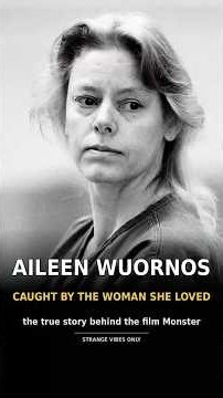 Aileen Wuornos Was Caught By The Woman She Loved | Monster True Story