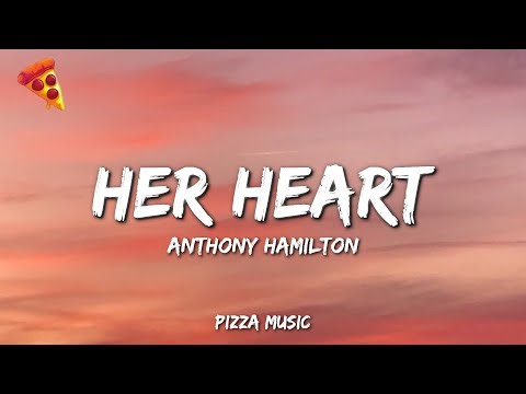 Anthony Hamilton - Her Heart (Lyrics)