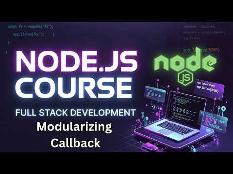 Node.js Modularizing Callback Functions | Write Cleaner Async Code | Full Stack Web Development