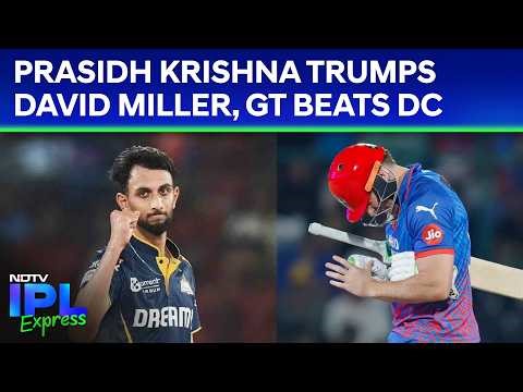 IPL 2026 GT Vs DC Match Highlights | Prasidh Krishna Trumps David Miller As GT Inch Past DC By 1 Run