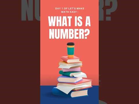 🎬 Day 1 of Let’s Make Math Easy: What is a Number? (Short Version)