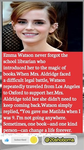 Emma Watson Never Forgot the Woman Who Gave Her “Matilda” ❤️📚