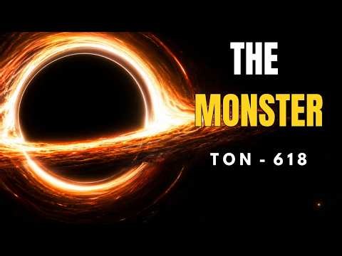 TON 618: The Monster at the Edge of the Universe