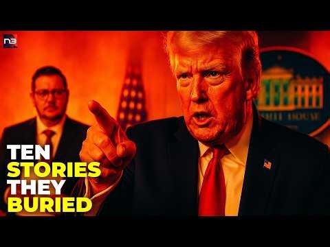 Breaking: TEN Stories Just Dropped in ONE Day — The Mainstream Media Covered NONE of Them
