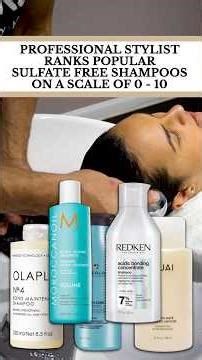 PROFESSIONAL STYLIST RANKS POPULAR SULFATE-FREE SHAMPOOS ON A SCALE OF 0 - 10