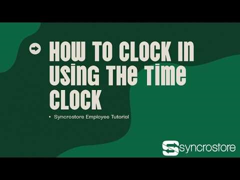 How to Clock In Using the Time Clock | Syncrostore Employee Time Tracking Tutorial