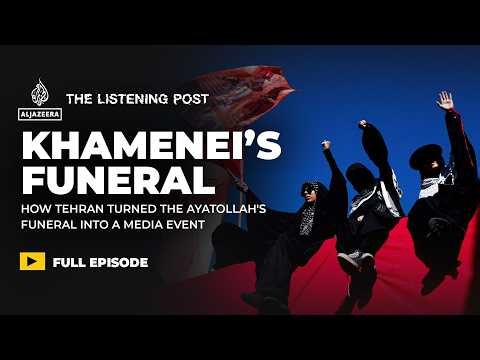 The spectacle and symbolism of Khamenei’s funeral | The Listening Post