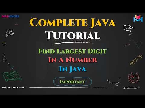 Largest Digit In A Number In Java Explained Step-by-Step | Master In Looping in Java