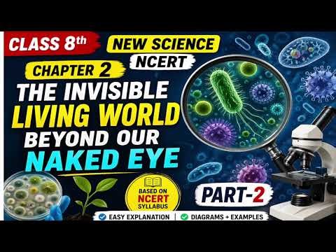 Class 8 Science Chapter 2 |New NCERT| The Invisible Living World Beyond Our Naked Eye| Part 2