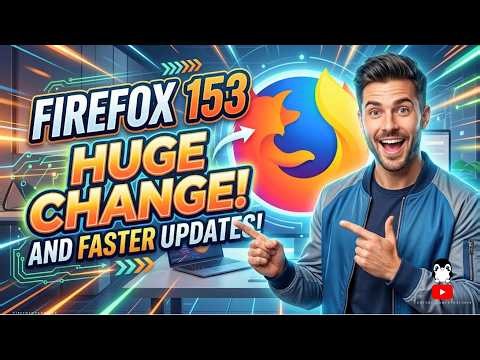 Mozilla's HUGE Change: Firefox 153 & Faster Updates!