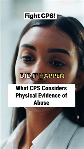 What CPS Considers Physical Evidence of Abuse