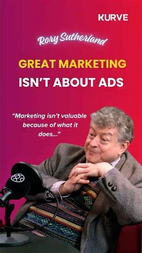 Rory Sutherland: Great Marketing Isn’t About Ads
