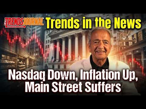 Nasdaq Down, Inflation Up, Main Street Suffers | Trends in the News