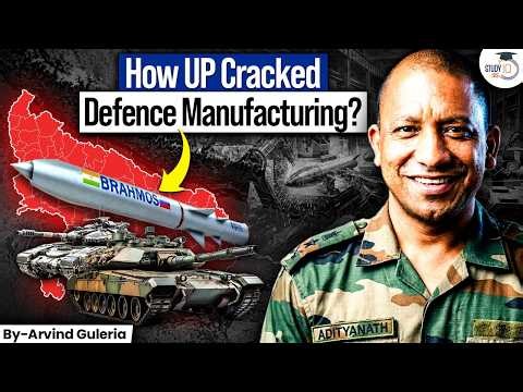 Defence Manufacturing in Uttar Pradesh | How UP Emerged as India’s Defence Production Hub? | GS-III