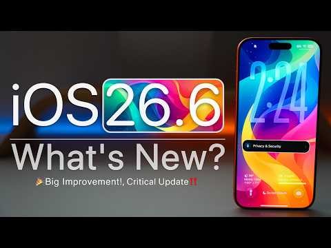 iOS 26.6 is Out! - What's New?